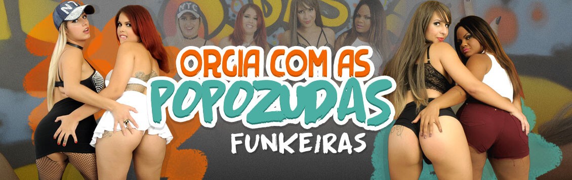 Orgia com as garotas popozudas do Funk Carioca