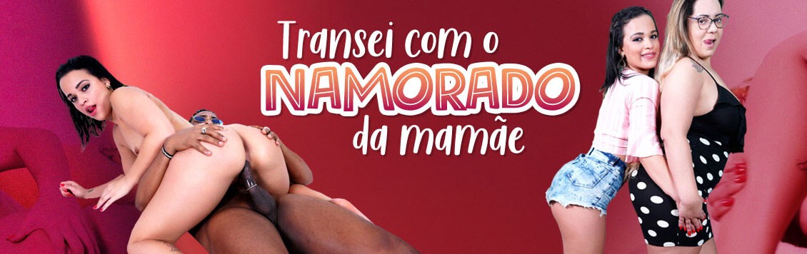 transei-com-o-namorado-da-mamae