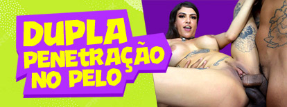 Dupla penetração no pelo com morena gostosa