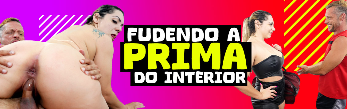 Fudendo a prima gostosa do Interior