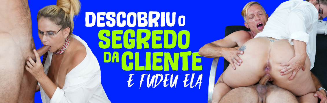Descobriu o segredo da sua cliente e fodeu ela!