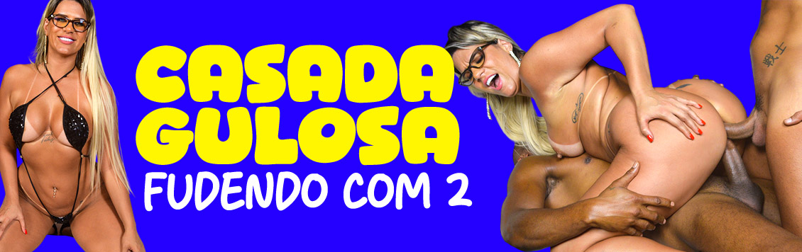 Casada gulosa fudendo com dois!